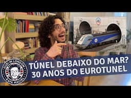 30 anos do túnel que liga França e Reino Unido