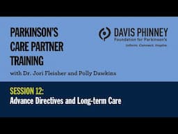 Advance Directives and Long-term Care: Parkinson's Care Partner Training (Session 12)