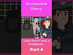 I lied that I was a firefighter | Part 4 #Short #AnimatedStories