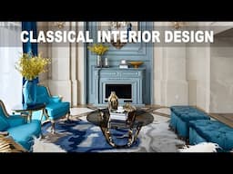 CLASSICAL INTERIOR DESIGN, 7 TIPS FOR DESIGNING YOUR HOME