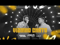 Henrique e Juliano - VIZINHO CHATO (Manifesto Musical 2)