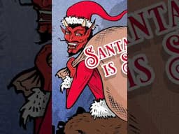 Santa Claus is Satan! Streaming on YouTube right now!