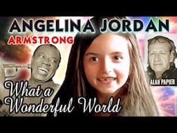 Angelina Jordan believes 'What A Wonderful World' we live in