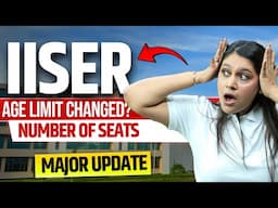 IISER 2025 Admission - IAT | MAJOR CHANGES on Age Limit | Must Watch