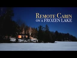 2 Cold Nights In A Remote Cabin On A Frozen Lake | Michigan Camping