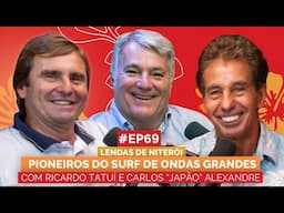 RICARDO TATUÍ E CARLOS 'JAPÃO' ALEXANDRE | PIONEIROS DO SURF DE ONDAS GRANDES | Aloha Podcast #69