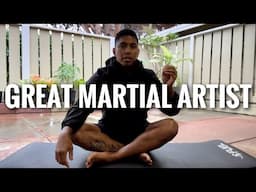 How to become a GREAT MARTIAL ARTIST