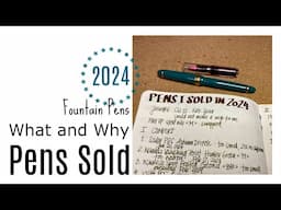 All the Fountain Pens I Sold in 2024 and why.