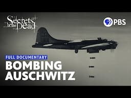 Bombing Auschwitz | Full Documentary | Secrets of the Dead | PBS