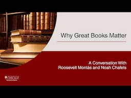 Why Great Books Matter: A Conversation with Roosevelt Montás and Noah Chafets