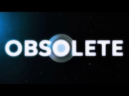 Obsolete | SHORT FILM