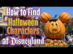 How to Find HALLOWEEN CHARACTERS at Disneyland | Tips, Tricks, & Secrets to Find Disney Characters!