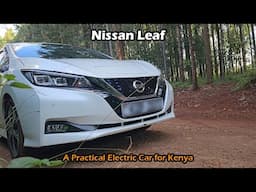 A practical electric car in Kenya | Nissan Leaf Review