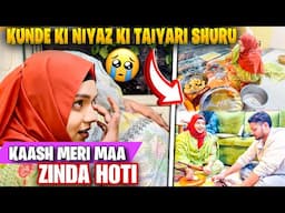 Kunde K Niyaz Ki Tayyari Shuru 😍 | Kaash Meri Maa Zinda Hoti 😭 | Sufiyan and Nida ♥️