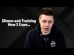 How I (don't) Cope With Illness & Training