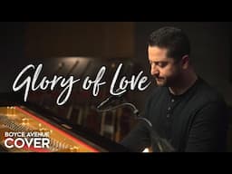 Glory of Love - Peter Cetera (Boyce Avenue piano acoustic cover)(The Karate Kid / Cobra Kai)