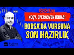 Bir cisim yaklaşıyor: Koç’a operasyon iddiası! Borsa’da son vurguna hazırlık! | Turhan Bozkurt