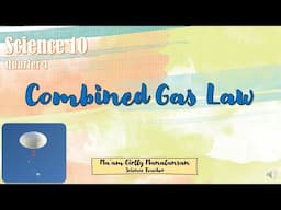 Science 10 ǀ Combined Gas Law