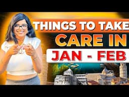 Things to take care in month of JANUARY and FEBRUARY | Student Intake 2025