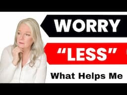 10 Tips to Stop Worrying So Much & Control Anxiety & Stress Women Over 50