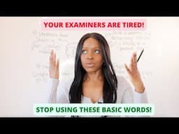 Year 11s... Examiners Are TIRED! Stop Using BASIC Words.. Use These 3 Words In Your GCSE 2025 Exams