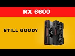 Is the RX 6600 Worth It in 2023?