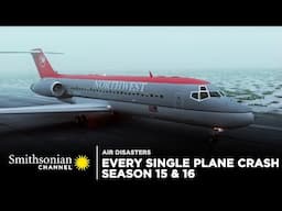 Every Single Plane Crash - Air Disasters Seasons 15 & 16