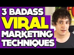 3 BADASS Viral Marketing Techniques For Driving Traffic!