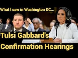 Tulsi Gabbard's Confirmation Hearings - What I saw in Washington DC