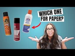 I Tested 3 Spray Adhesives and Found the BEST for Paper!