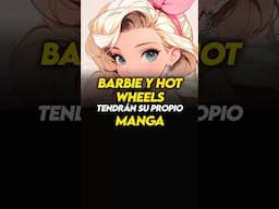 🛑BARBIE Y HOT WHEELS tendrán su propio MANGA 🛑#anime #manga #barbie #hotwheels