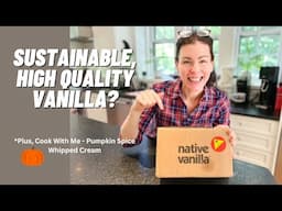 Native Vanilla - Best Quality Vanilla Beans - Are they worth it? - Plus Pumpkin Spice Whipped Cream