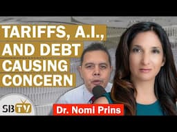 Nomi Prins - Tariffs, A.I., and Debt Causing Concern