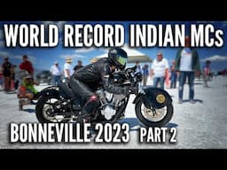 Breaking Records: Indian Land Speed Racing Team - Bonneville Speed Week 2023 (Part 2)