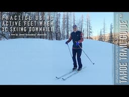 Practice Using Active Feet When XC Skiing Downhill