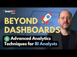 5 ADVANCED ANALYTICS TECHNIQUES For BI Analysts - Going Beyond Dashboards!