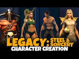 Legacy: Steel & Sorcery Character Creation (All Classes, Skills, Full Customization Options, More!)