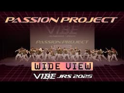 Passion Project | VIBE Jrs 2025 [@Vibrvncy Wide View 4K]