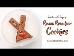 How to Make Happy Renee Reindeer Cookies | The Bearfoot Baker