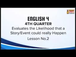 Evaluates the Likelihood that a story /event could really happen