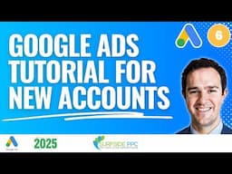 Google Ads Tutorial 2025 For New Campaigns in Accounts Without Conversion Data