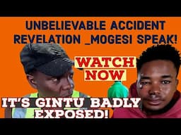 Unbelievable Secrets Unveiled: Mogesi’s Accident REVEALED! 🚨 IT’S_GINTU EXPOSED!