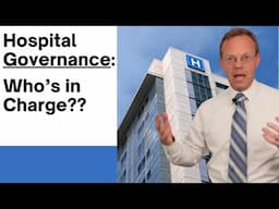 Hospital Governance - Who is REALLY in Charge??