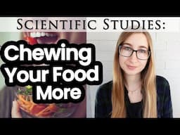 Does Chewing Your Food Help You Lose Weight? (+ Appetite, Emotional Eating, & Intuitive Eating)