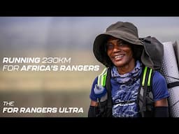 FOR RANGERS ULTRA / Running 230km For Africa's Rangers