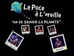 Spectacle pour enfants en Région Centre - On Va Sauver la Planète, Cie La Puce à L'oreille