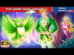 Putri pelatih hewan peliharaan 👸 Dongeng Bahasa Indonesia ✨ WOA Indonesian Fairy Tales