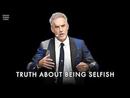 Becoming selfish is the best thing you will ever do for yourself - Jordan Peterson Motivation