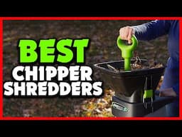 ✅Top 5 Best Chipper Shredders in 2025