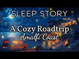 A Calming Sleepy Story with Ocean Waves: The Amalfi Coast Journey